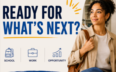 Ready for What’s Next? Building Confidence for School, Work, and Everything in Between